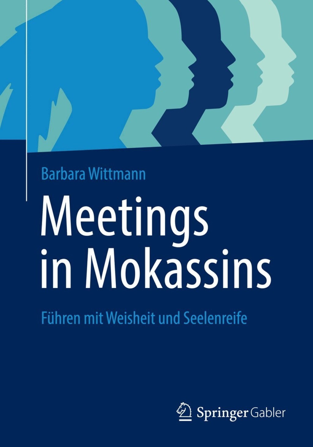 Meetings in Mokassins FÃ¼hren mit Weisheit und Seelenreife - (PDF/EPUB Version)