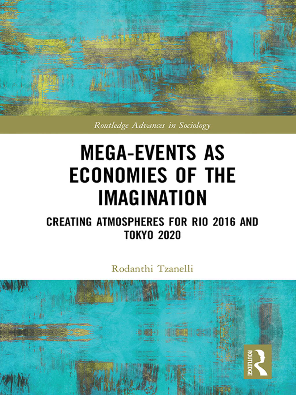 Mega-Events as Economies of the Imagination Creating Atmospheres for Rio 2016 and Tokyo 2020 1st Edition â€“ PDF/EPUB Version Downloadable