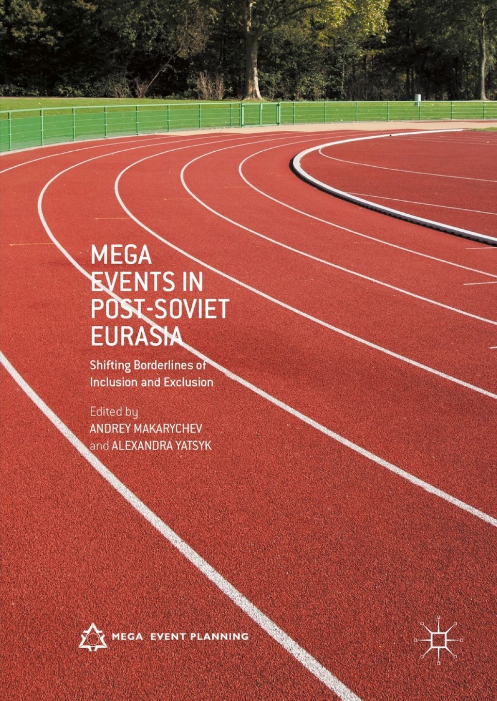 Mega Events in Post-Soviet Eurasia Shifting Borderlines of Inclusion and Exclusion  â€“ PDF/EPUB Version Downloadable