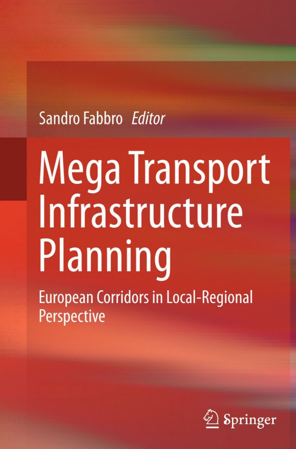 Mega Transport Infrastructure Planning European Corridors in Local-Regional Perspective  â€“ PDF/EPUB Version Downloadable