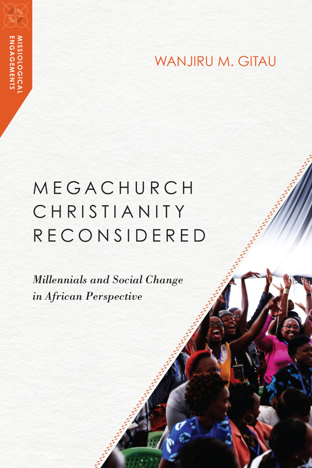 Megachurch Christianity Reconsidered Millennials and Social Change in African Perspective - (PDF/EPUB Version)