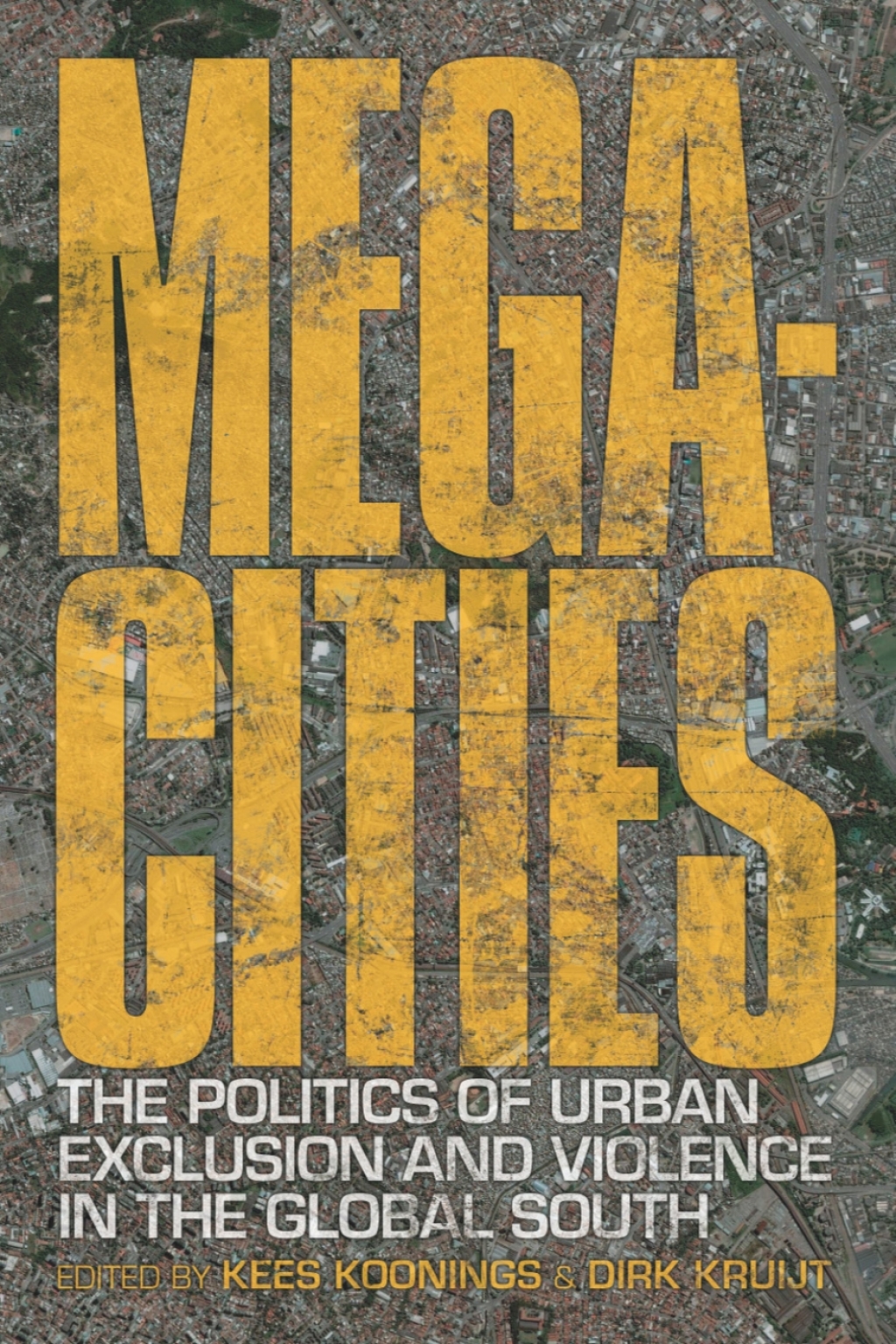 Megacities The Politics of Urban Exclusion and Violence in the Global South 1st Edition â€“ PDF/EPUB Version Downloadable