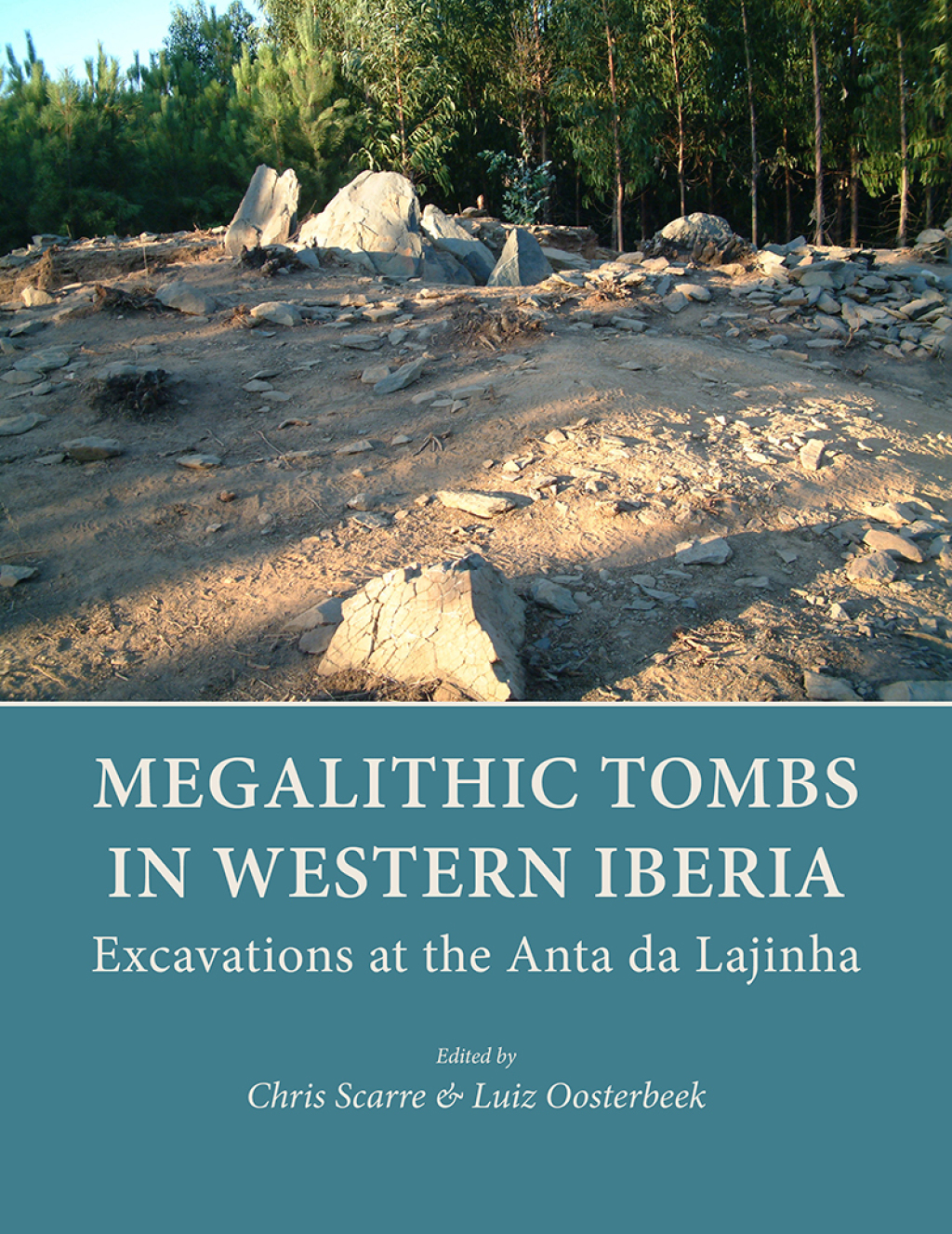 Megalithic Tombs in Western Iberia Excavations at the Anta da Lajinha  â€“ PDF/EPUB Version Downloadable