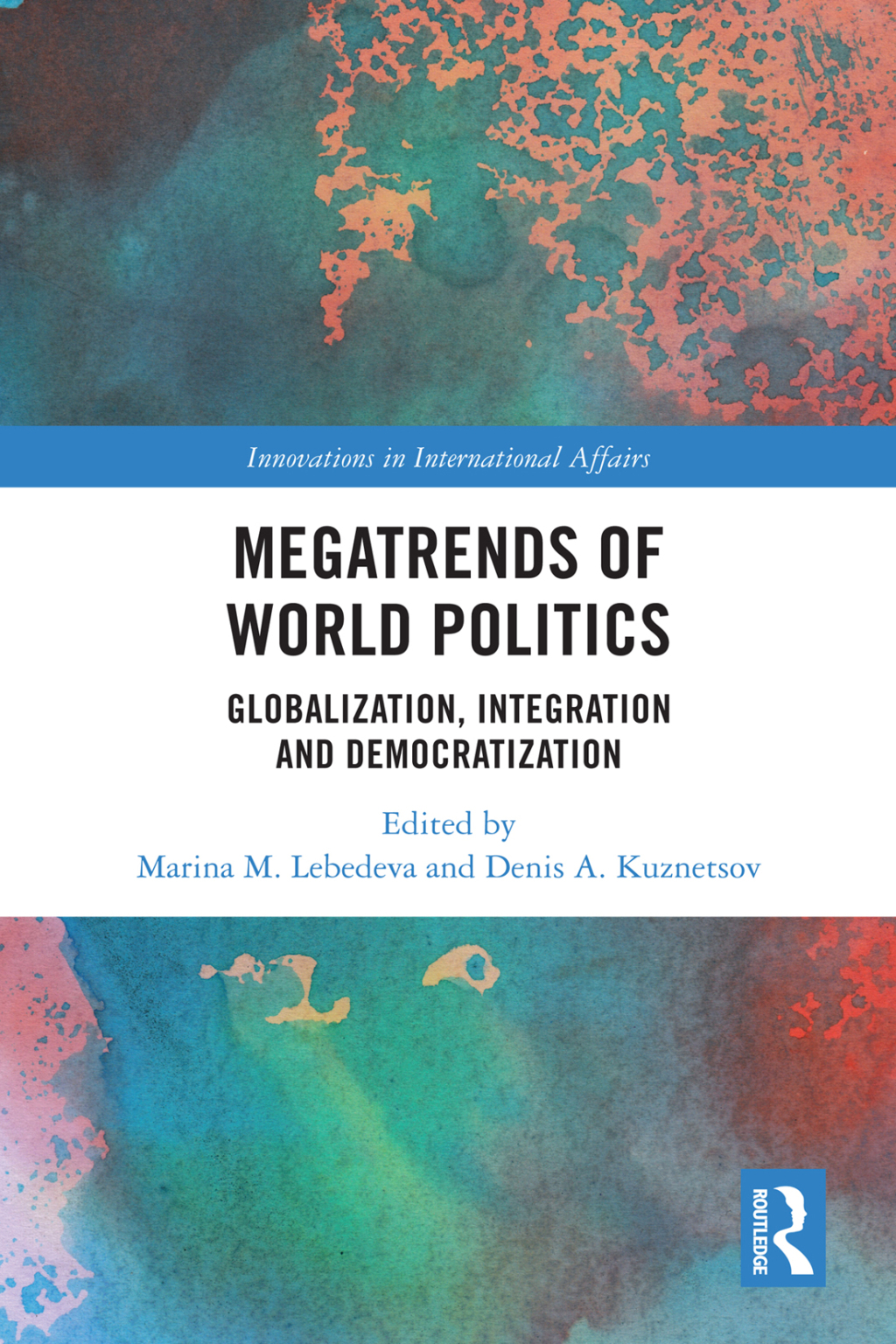 Megatrends of World Politics Globalization, Integration and Democratization 1st Edition â€“ PDF/EPUB Version Downloadable