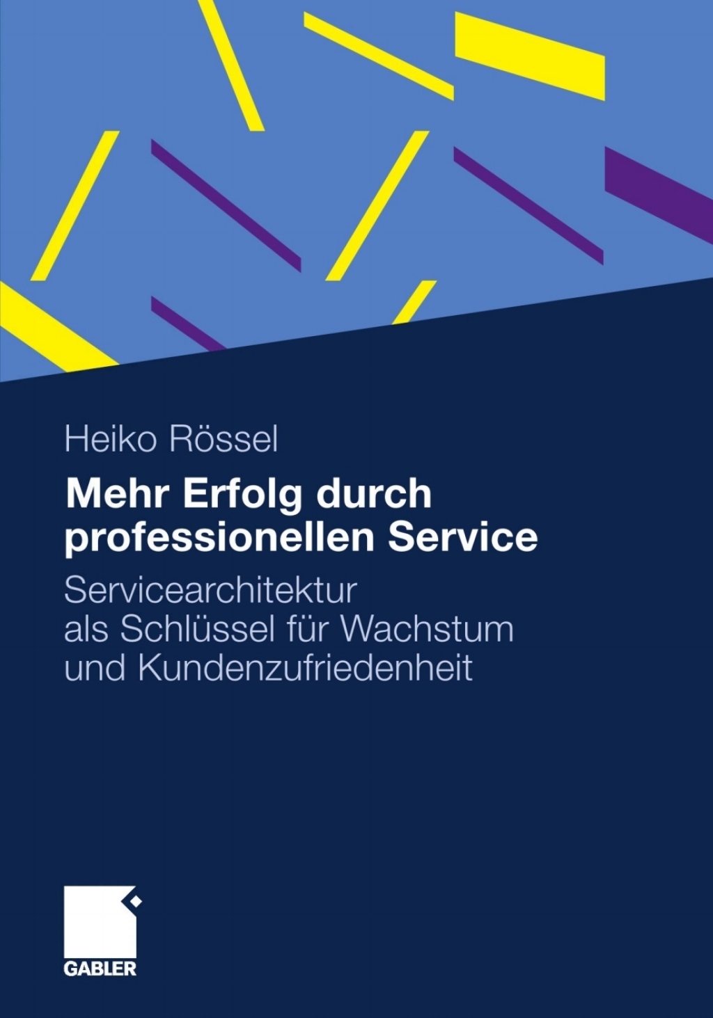 Mehr Erfolg durch professionellen Service Servicearchitektur als SchlÃ¼ssel fÃ¼r Wachstum und Kundenzufriedenheit  â€“ PDF/EPUB Version Downloadable