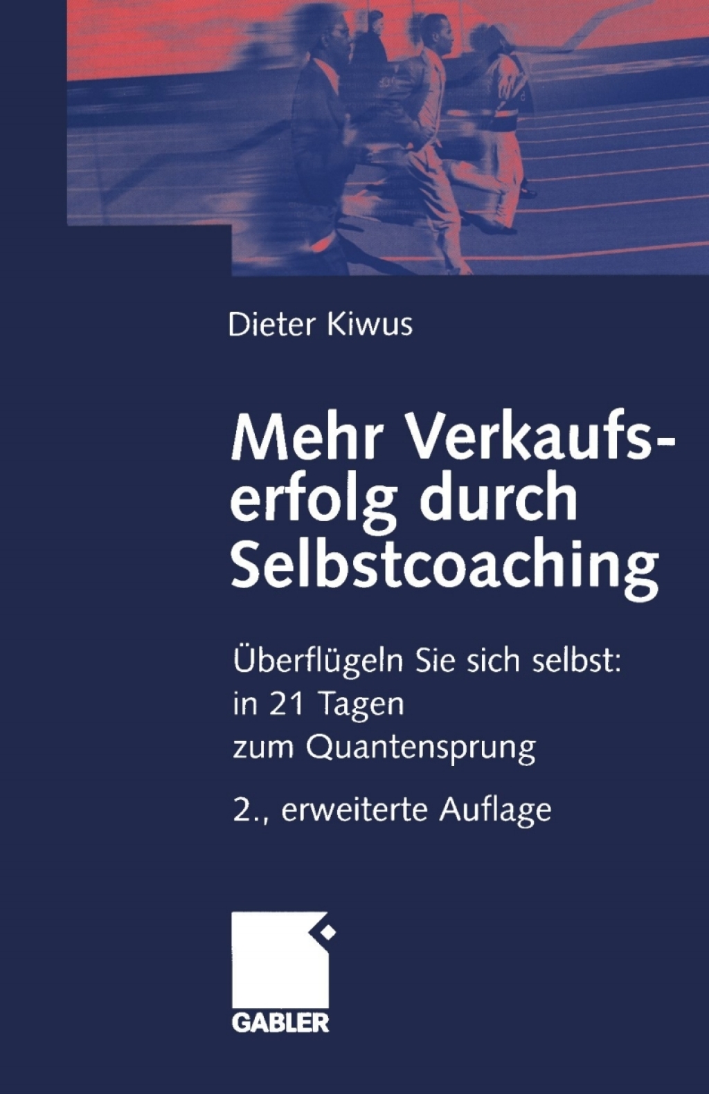 Mehr Verkaufserfolg durch Selbstcoaching ÃœberflÃ¼geln Sie sich selbst: in 21 Tagen zum Quantensprung 2nd Edition â€“ PDF/EPUB Version Downloadable
