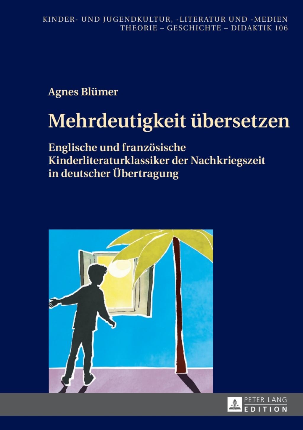Mehrdeutigkeit uebersetzen Englische und franzoesische Kinderliteraturklassiker der Nachkriegszeit in deutscher Uebertragung 1st Edition â€“ PDF/EPUB Version Downloadable