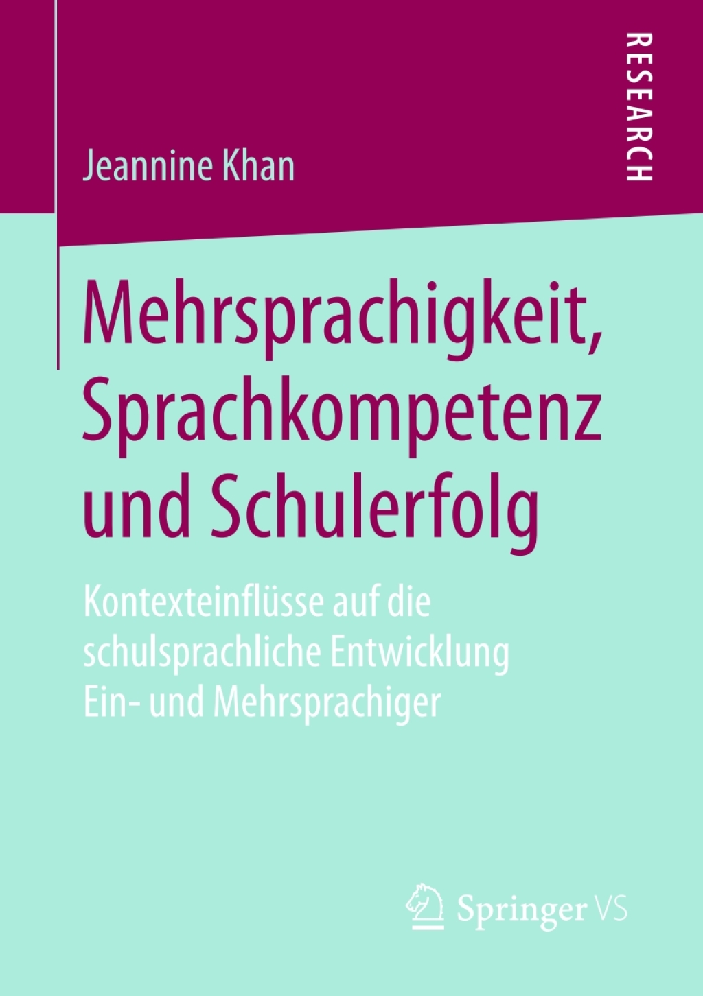 Mehrsprachigkeit, Sprachkompetenz und Schulerfolg KontexteinflÃ¼sse auf die schulsprachliche Entwicklung Ein- und Mehrsprachiger  â€“ PDF/EPUB Version Downloadable