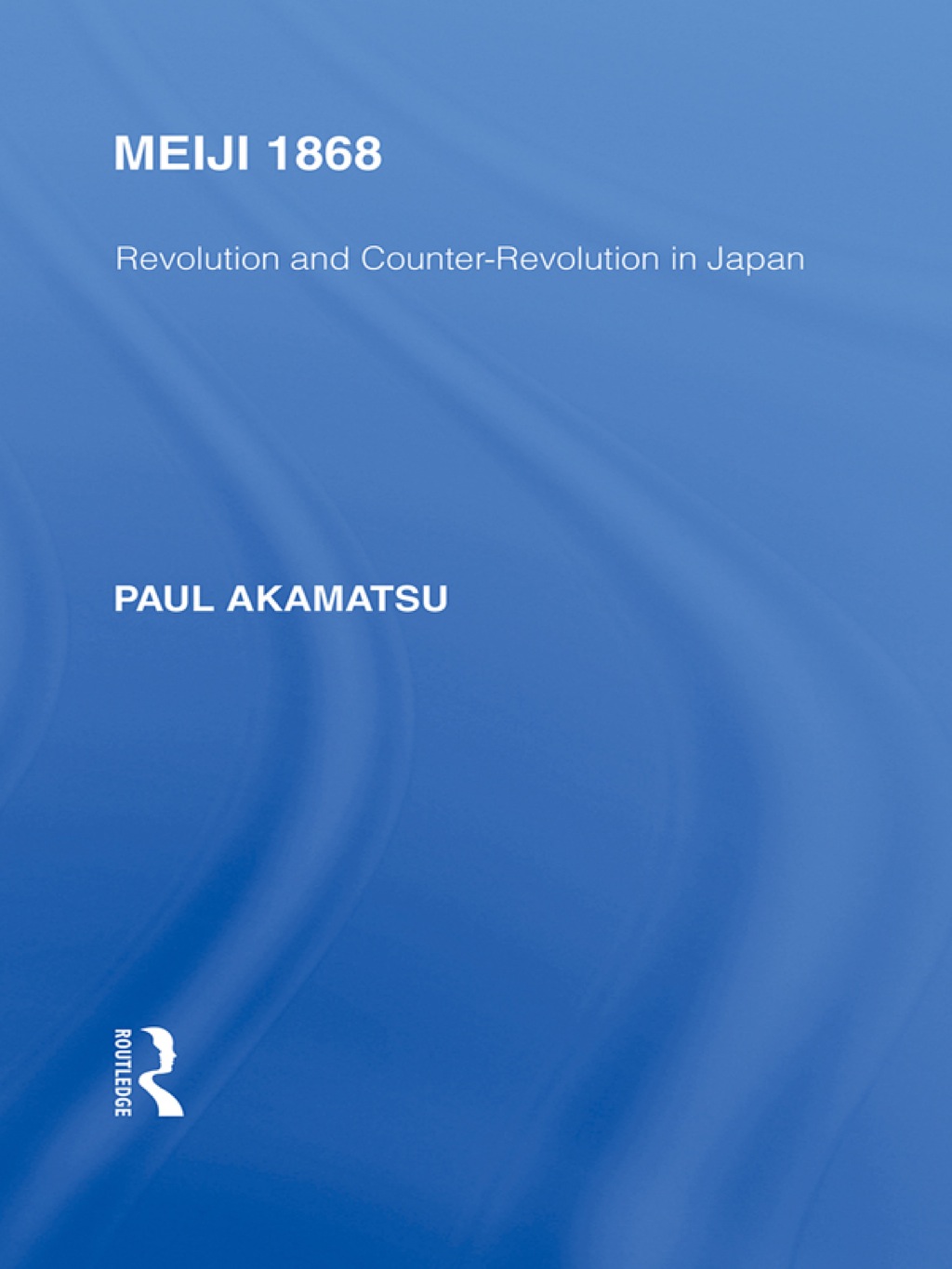 Meiji 1868 Revolution and Counter-Revolution in Japan 1st Edition â€“ PDF/EPUB Version Downloadable