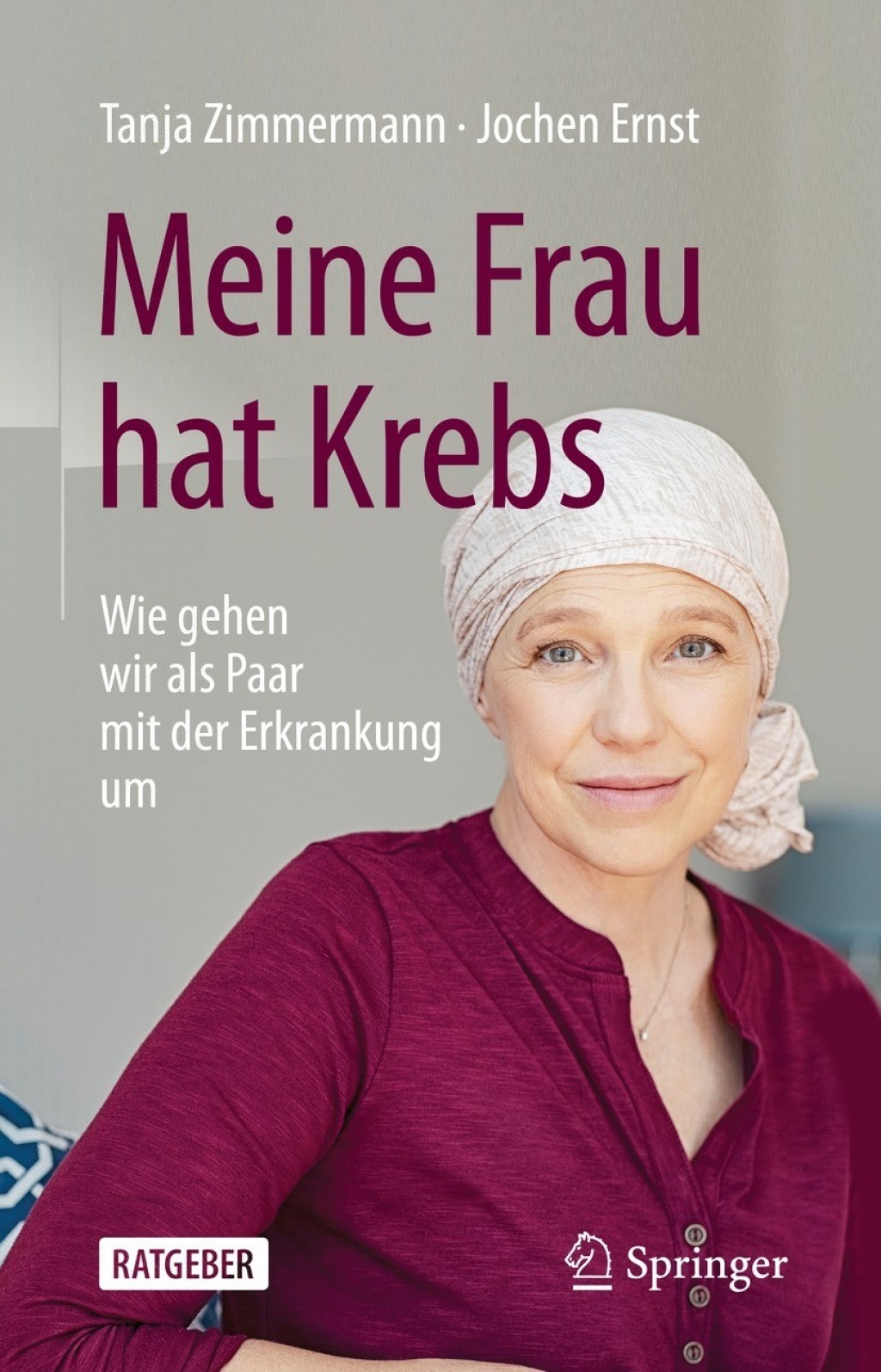 Meine Frau hat Krebs Wie gehen wir als Paar mit der Erkrankung um - (PDF/EPUB Version)