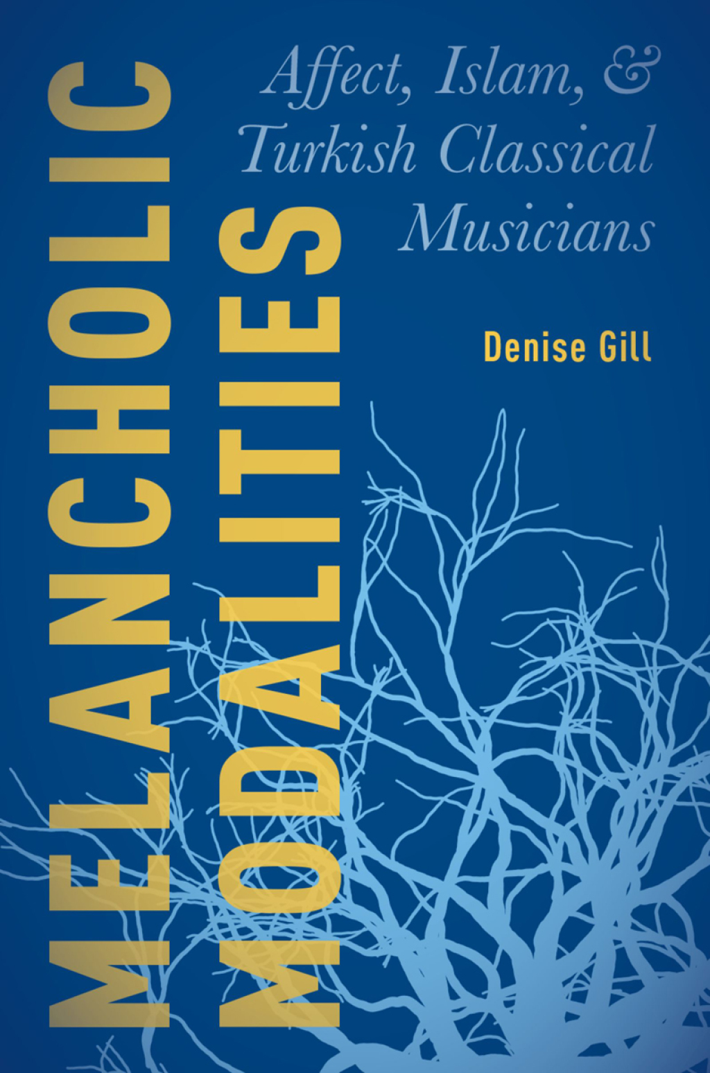 Melancholic Modalities Affect, Islam, and Turkish Classical Musicians  â€“ PDF/EPUB Version Downloadable