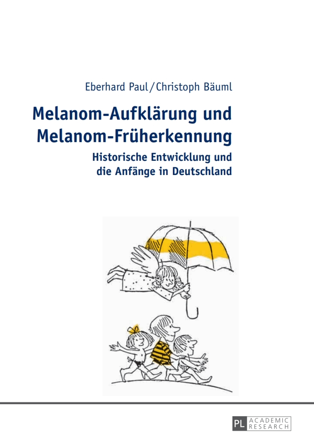 Melanom-Aufklaerung und Melanom-Frueherkennung Historische Entwicklung und die Anfaenge in Deutschland 1st Edition â€“ PDF/EPUB Version Downloadable