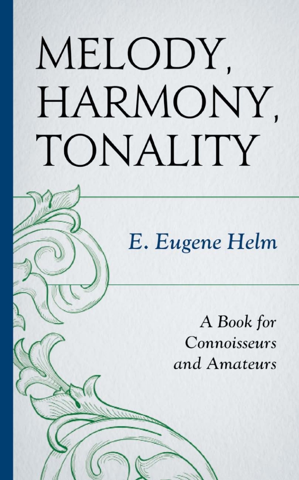 Melody, Harmony, Tonality A Book for Connoisseurs and Amateurs 1st Edition â€“ PDF/EPUB Version Downloadable