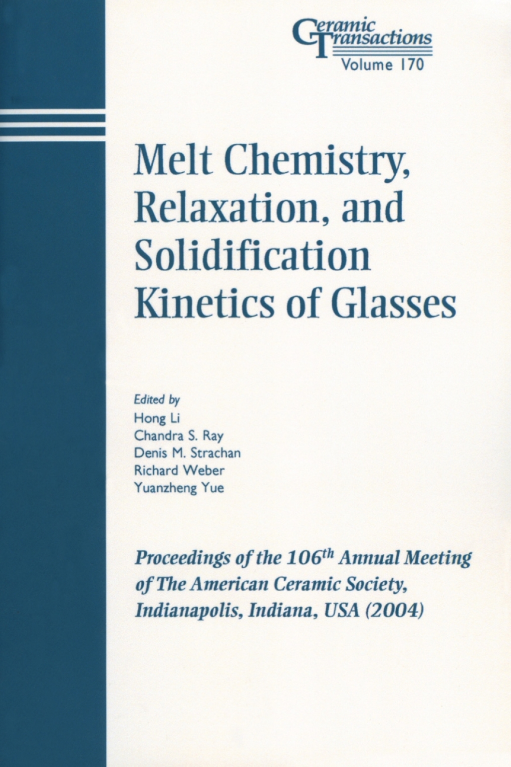 Melt Chemistry, Relaxation, and Solidification Kinetics of Glasses Proceedings of the 106th Annual Meeting of The American Ceramic Society, Indianapolis, Indiana, USA 2004 1st Edition â€“ PDF/EPUB Version Downloadable