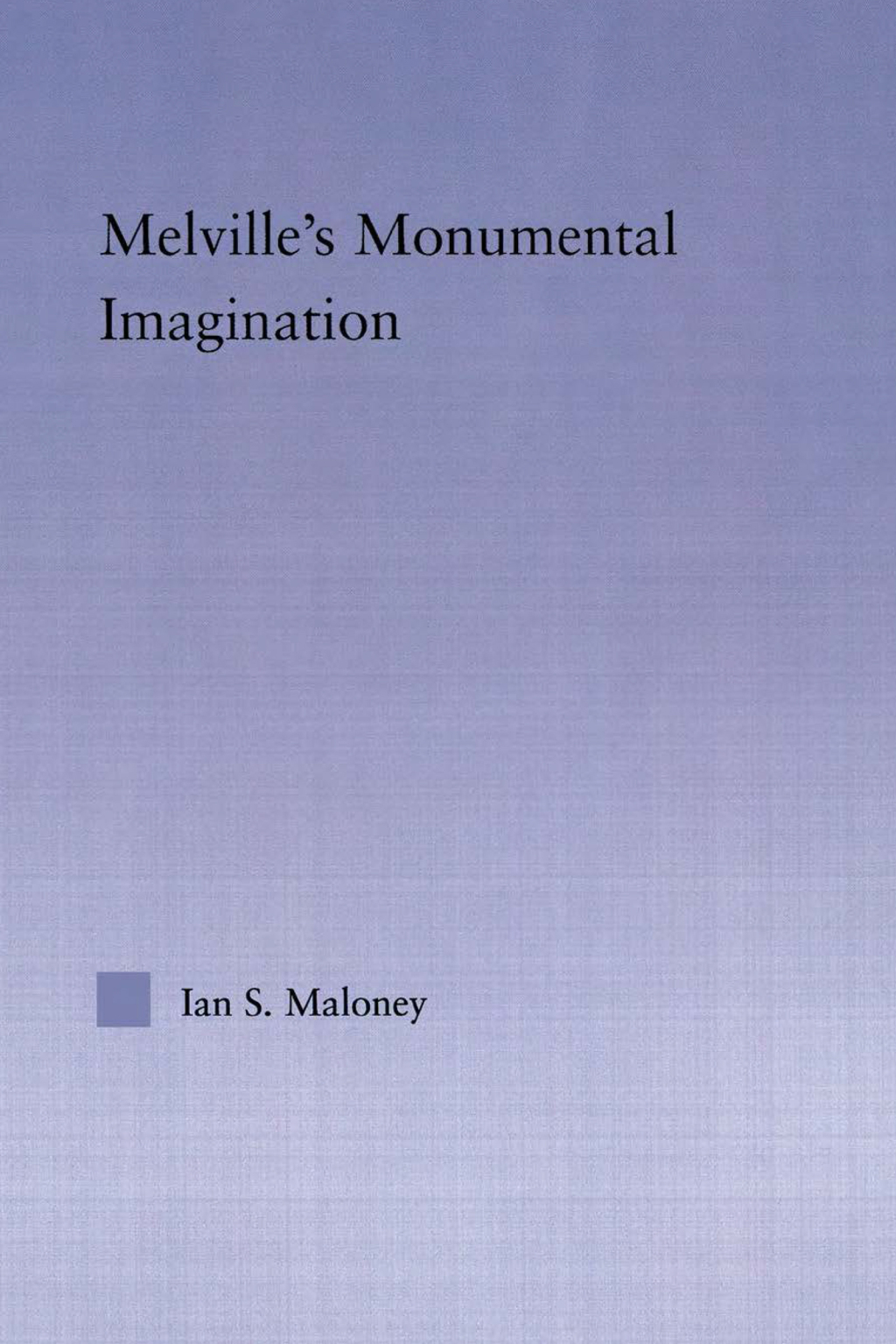 Melville's Monumental Imagination 1st Edition â€“ PDF/EPUB Version Downloadable