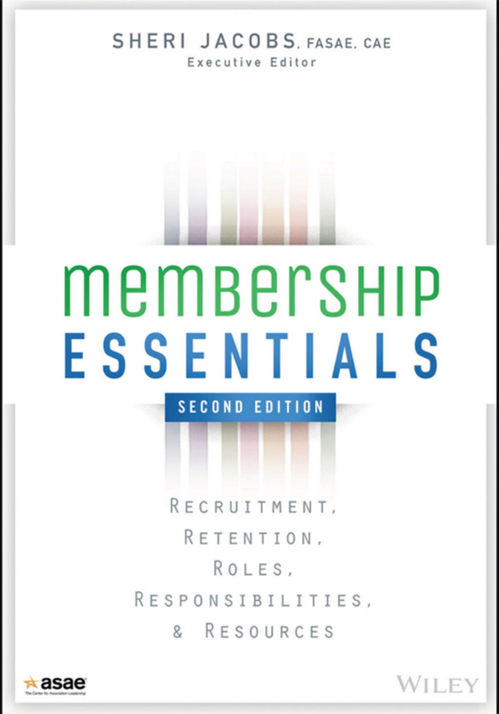Membership Essentials: Recruitment, Retention, Roles, Responsibilities, and Resources Recruitment, Retention, Roles, Responsibilities, and Resources 2nd Edition â€“ PDF/EPUB Version Downloadable
