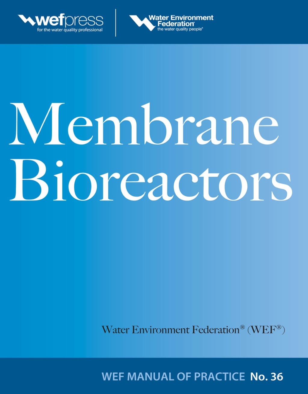 Membrane BioReactors WEF Manual of Practice No. 36 1st Edition â€“ PDF/EPUB Version Downloadable