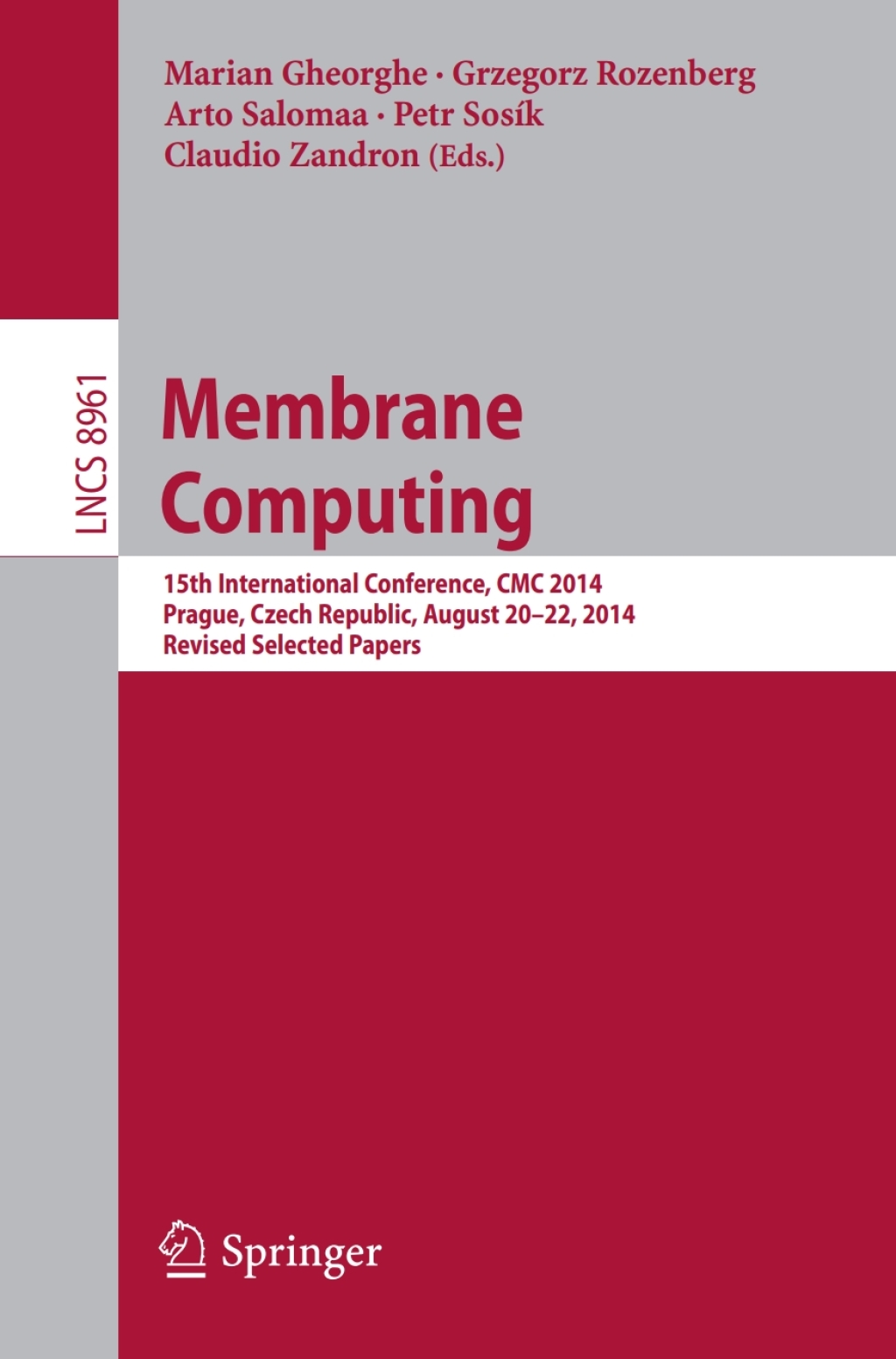 Membrane Computing 15th International Conference, CMC 2014, Prague, Czech Republic, August 20-22, 2014, Revised Selected Papers  â€“ PDF/EPUB Version Downloadable