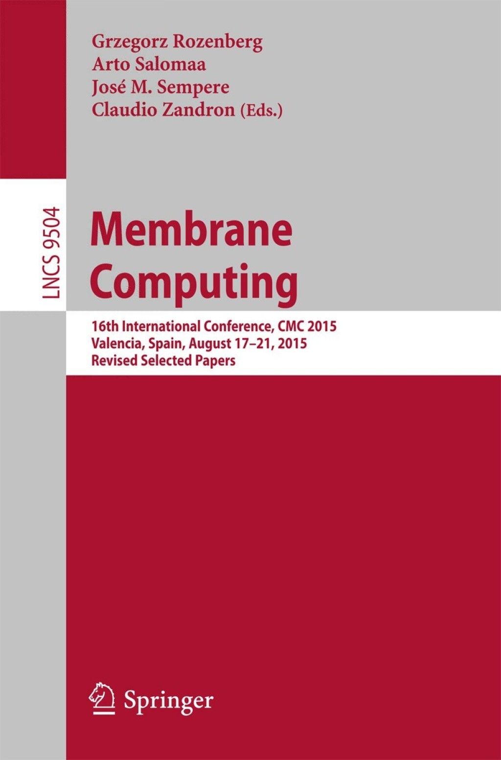 Membrane Computing 16th International Conference, CMC 2015, Valencia, Spain, August 17-21, 2015, Revised Selected Papers  â€“ PDF/EPUB Version Downloadable