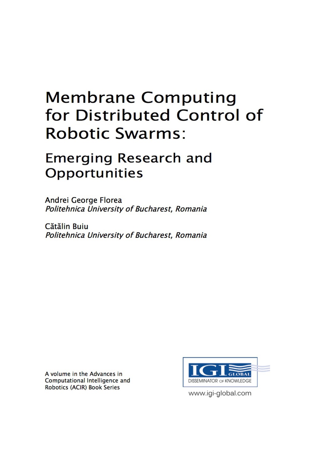 Membrane Computing for Distributed Control of Robotic Swarms: Emerging Research and Opportunities Emerging Research and Opportunities  â€“ PDF/EPUB Version Downloadable