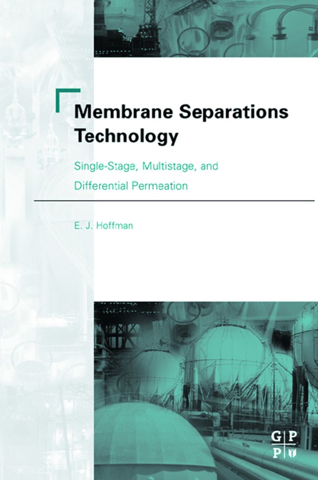 Membrane Separations Technology: Single-Stage, Multistage, and Differential Permeation  â€“ PDF/EPUB Version Downloadable