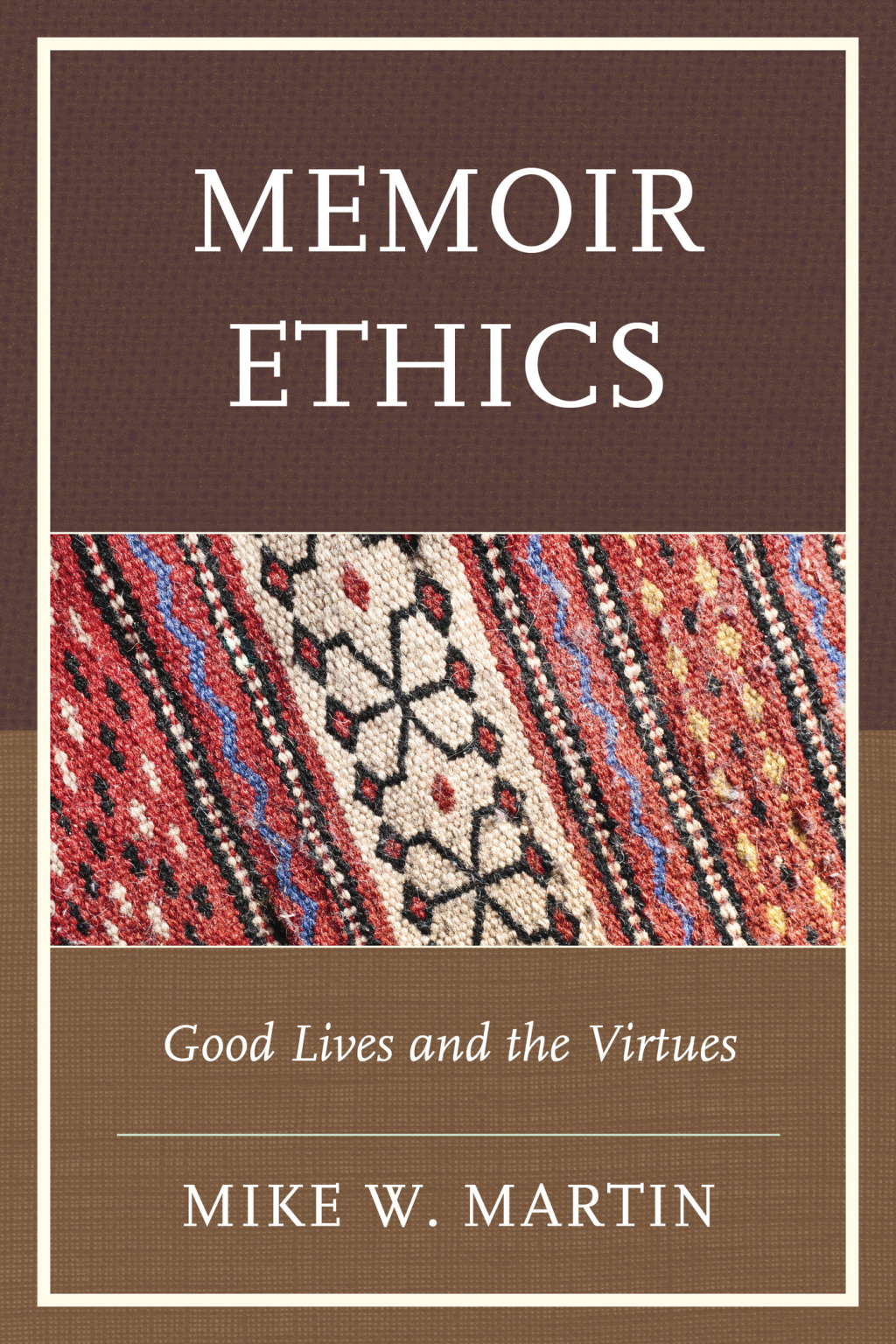 Memoir Ethics Good Lives and the Virtues 1st Edition â€“ PDF/EPUB Version Downloadable