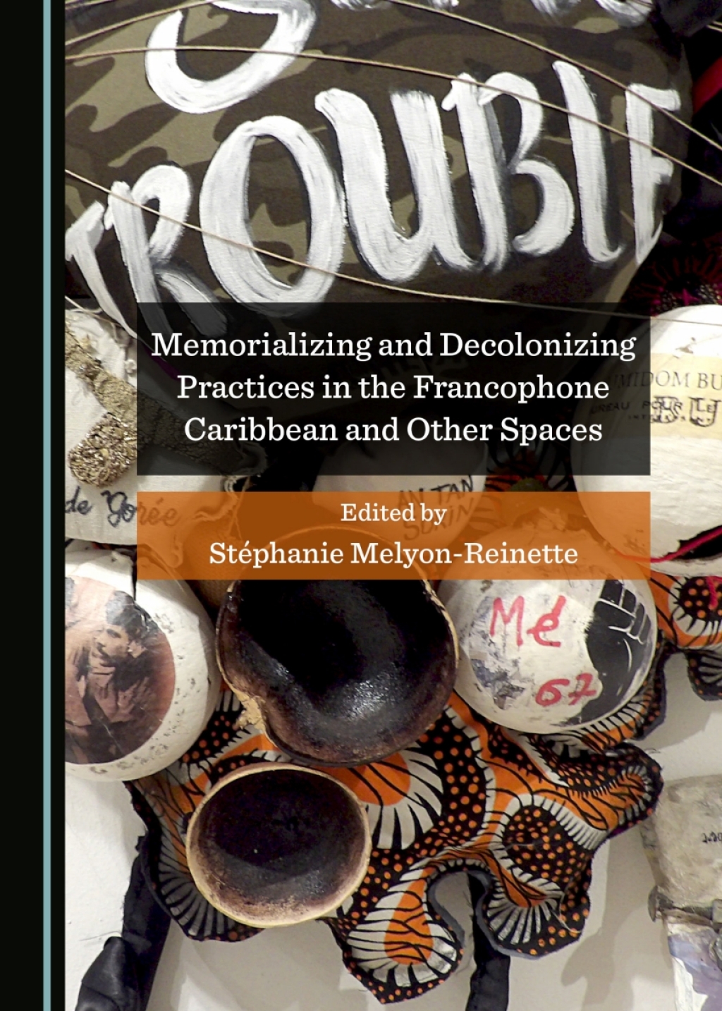 Memorializing and Decolonizing Practices in the Francophone Caribbean and Other Spaces 1st Edition â€“ PDF/EPUB Version Downloadable