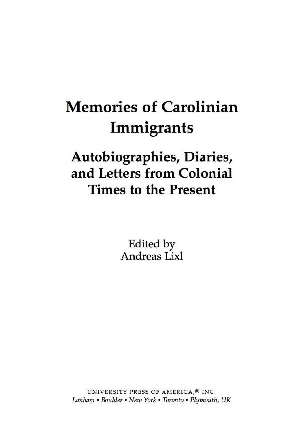 Memories of Carolinian Immigrants Autobiographies, Diaries, and Letters from Colonial Times to the Present 1st Edition â€“ PDF/EPUB Version Downloadable