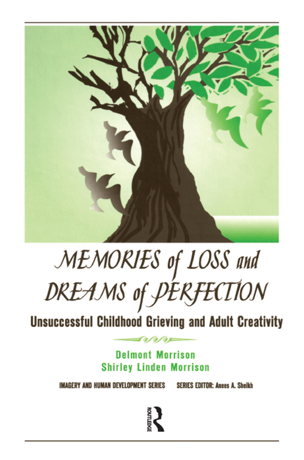 Memories of Loss and Dreams of Perfection Unsuccessful Childhood Grieving and Adult Creativity 1st Edition â€“ PDF/EPUB Version Downloadable