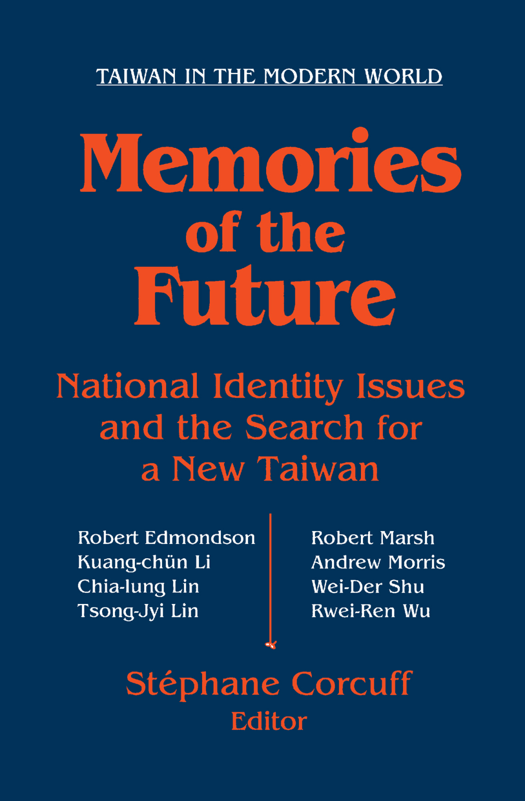 Memories of the Future National Identity Issues and the Search for a New Taiwan 1st Edition â€“ PDF/EPUB Version Downloadable