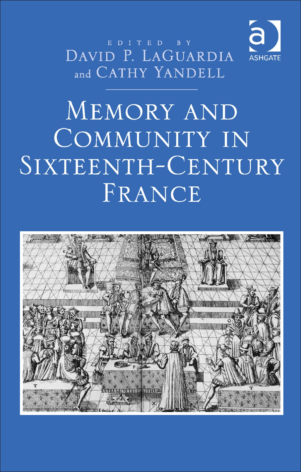 Memory and Community in Sixteenth-Century France  â€“ PDF/EPUB Version Downloadable
