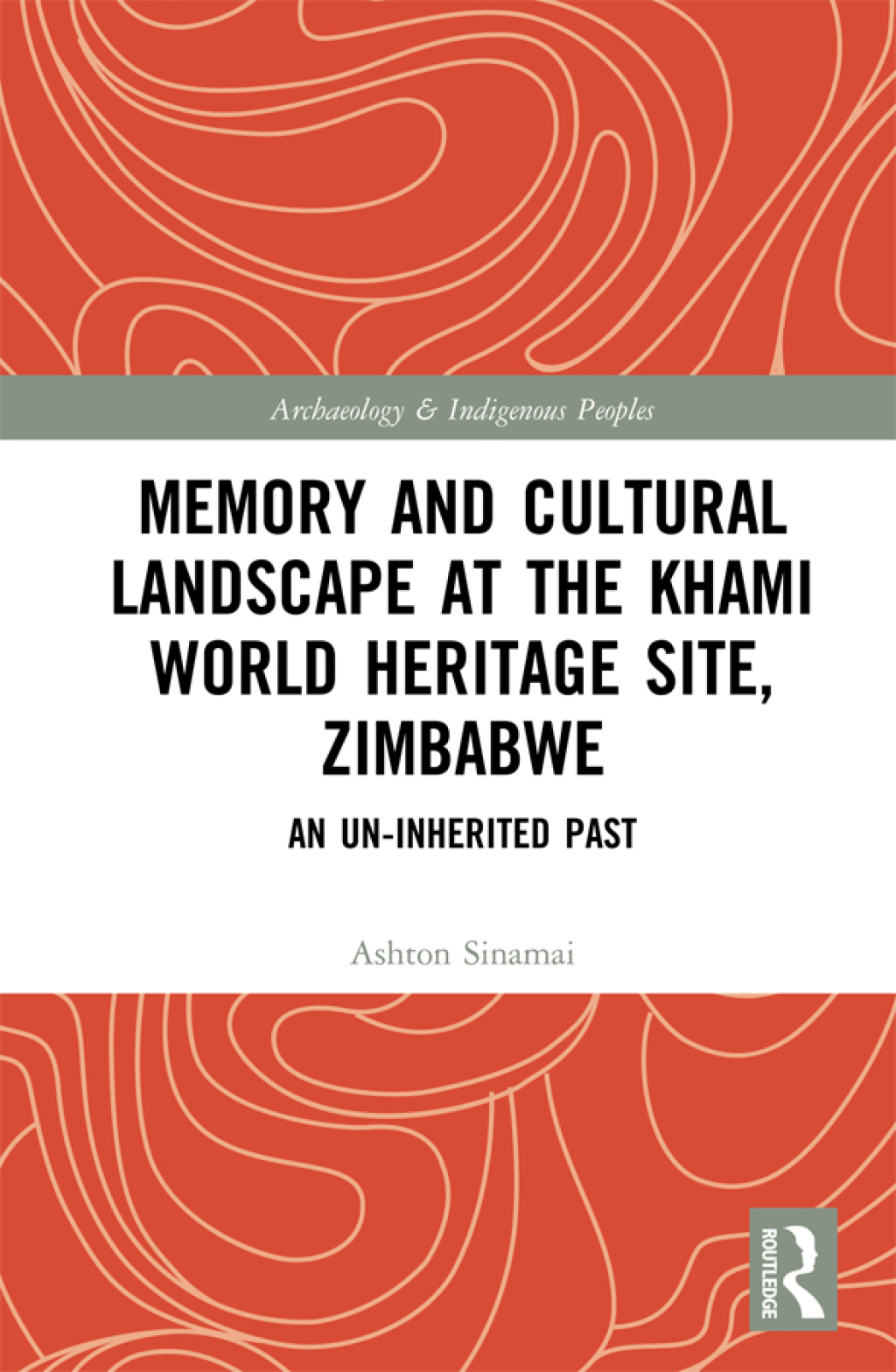 Memory and Cultural Landscape at the Khami World Heritage Site, Zimbabwe An Un-inherited Past 1st Edition â€“ PDF/EPUB Version Downloadable