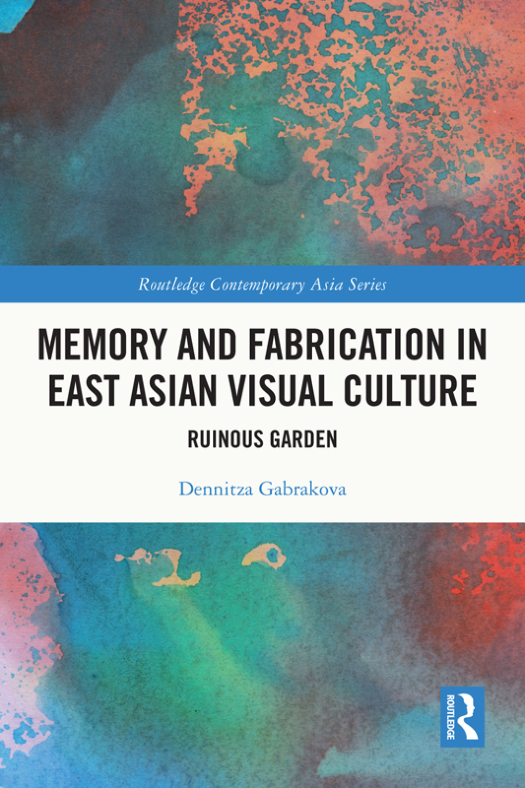 Memory and Fabrication in East Asian Visual Culture Ruinous Garden 1st Edition â€“ PDF/EPUB Version Downloadable
