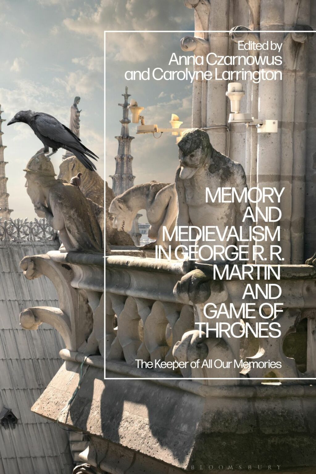 Memory and Medievalism in George RR Martin and Game of Thrones The Keeper of All Our Memories 1st Edition â€“ PDF/EPUB Version Downloadable