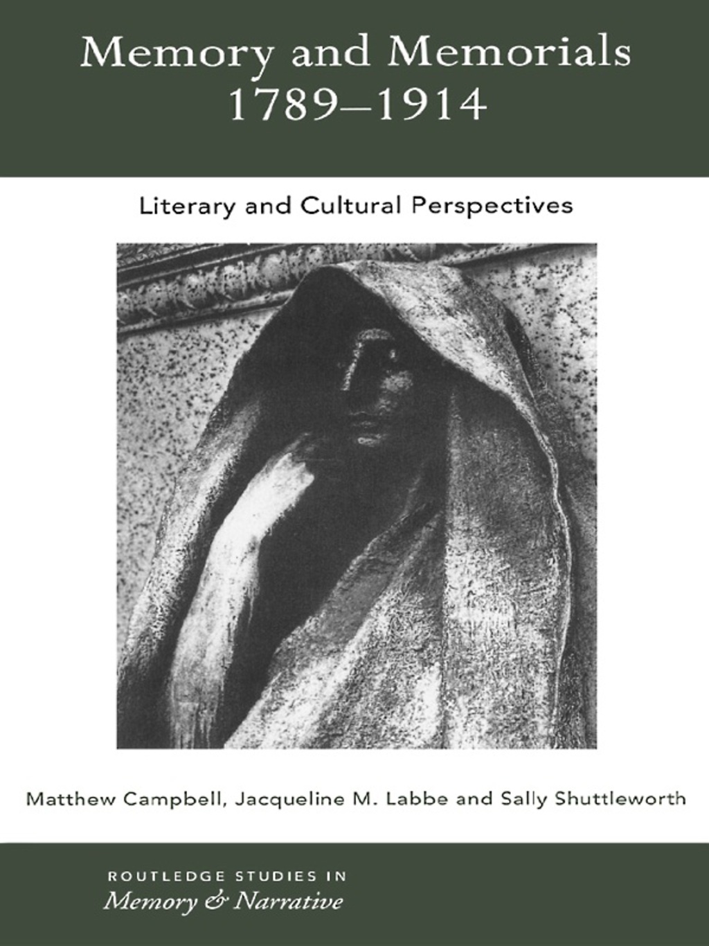 Memory and Memorials, 1789-1914 Literary and Cultural Perspectives 1st Edition â€“ PDF/EPUB Version Downloadable