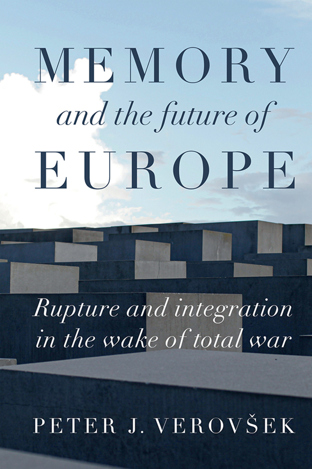Memory and the future of Europe Rupture and integration in the wake of total war 1st Edition â€“ PDF/EPUB Version Downloadable