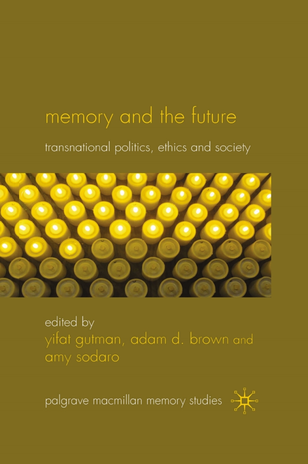 Memory and the Future Transnational Politics, Ethics and Society  â€“ PDF/EPUB Version Downloadable