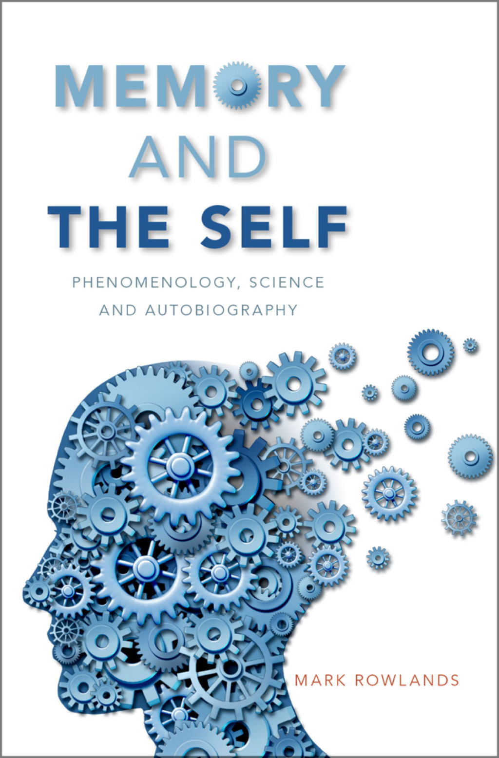 Memory and the Self Phenomenology, Science and Autobiography  â€“ PDF/EPUB Version Downloadable