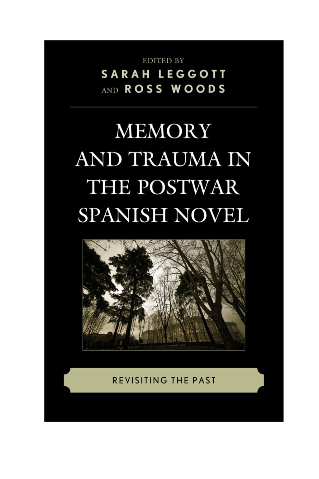 Memory and Trauma in the Postwar Spanish Novel Revisiting the Past 1st Edition â€“ PDF/EPUB Version Downloadable