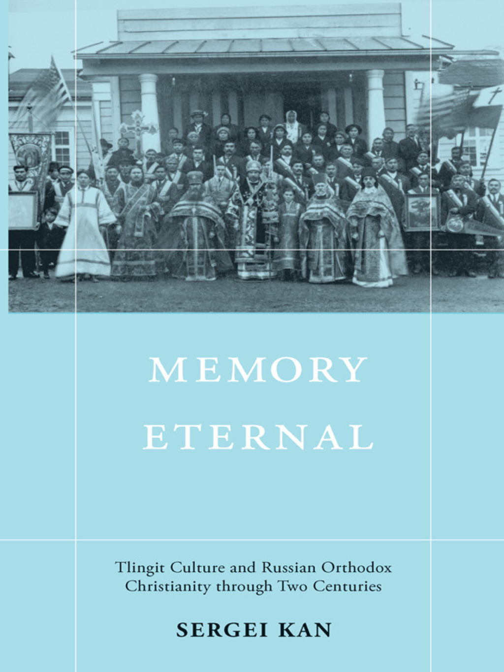 Memory Eternal Tlingit Culture and Russian Orthodox Christianity through Two Centuries - (PDF/EPUB Version)