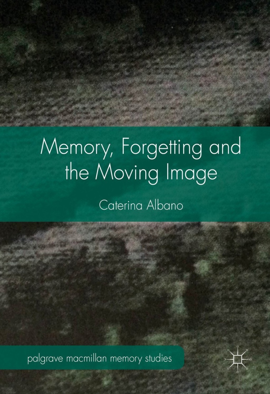 Memory, Forgetting and the Moving Image  â€“ PDF/EPUB Version Downloadable