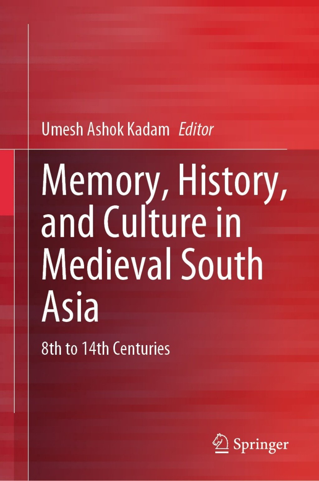Memory, History, and Culture in Medieval South Asia 8th to 14th Centuries  â€“ PDF/EPUB Version Downloadable