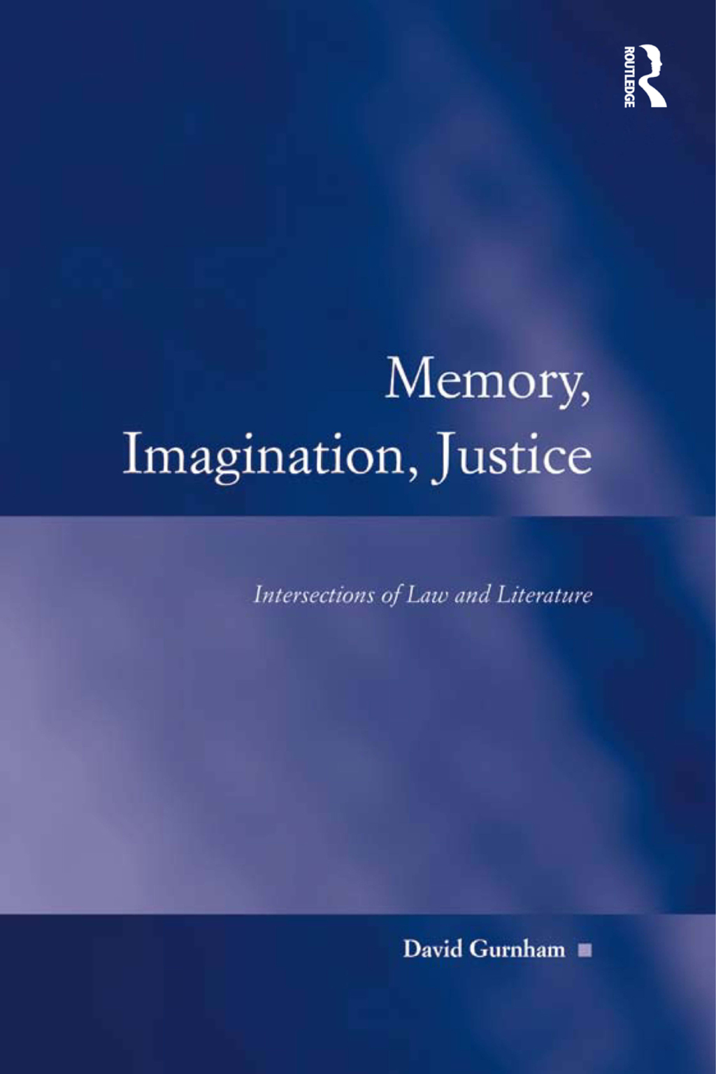 Memory, Imagination, Justice Intersections of Law and Literature 1st Edition â€“ PDF/EPUB Version Downloadable
