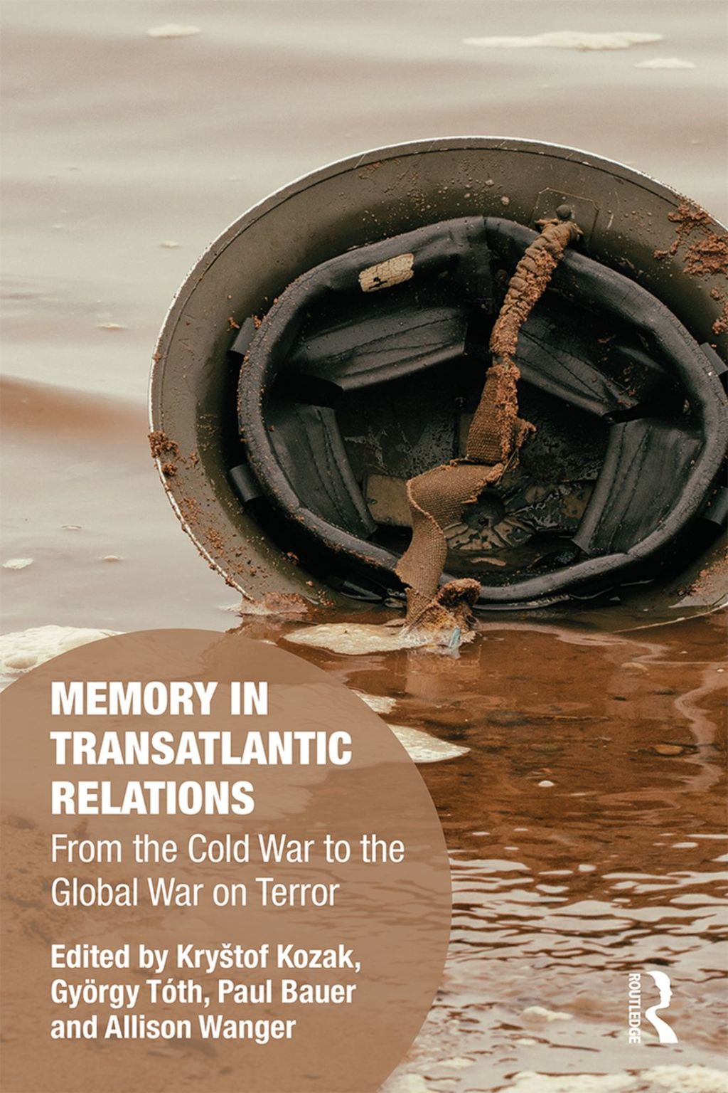 Memory in Transatlantic Relations From the Cold War to the Global War on Terror 1st Edition â€“ PDF/EPUB Version Downloadable