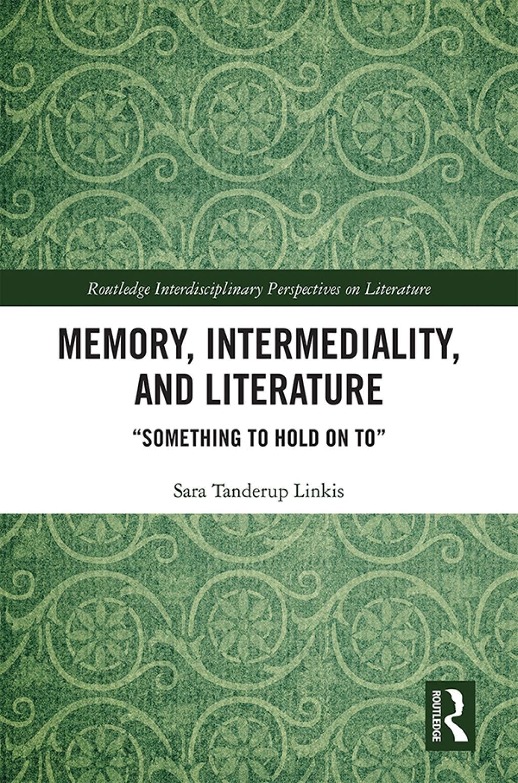 Memory, Intermediality, and Literature Something to Hold on to 1st Edition â€“ PDF/EPUB Version Downloadable