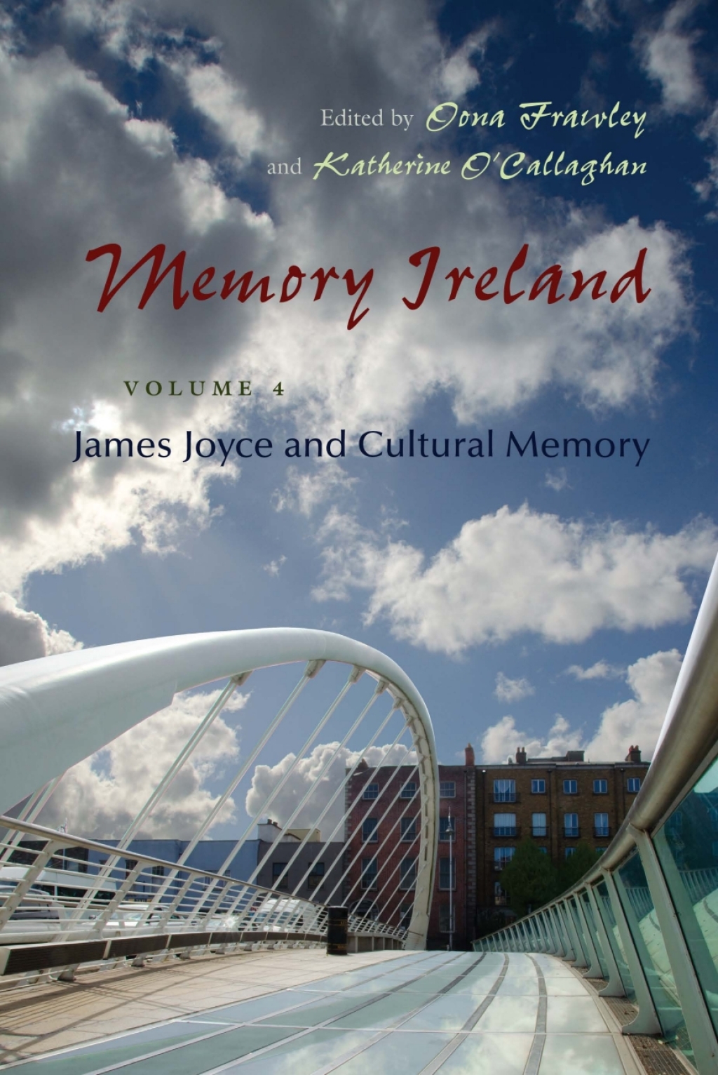 Memory Ireland Volume 4: James Joyce and Cultural Memory 4th Edition â€“ PDF/EPUB Version Downloadable