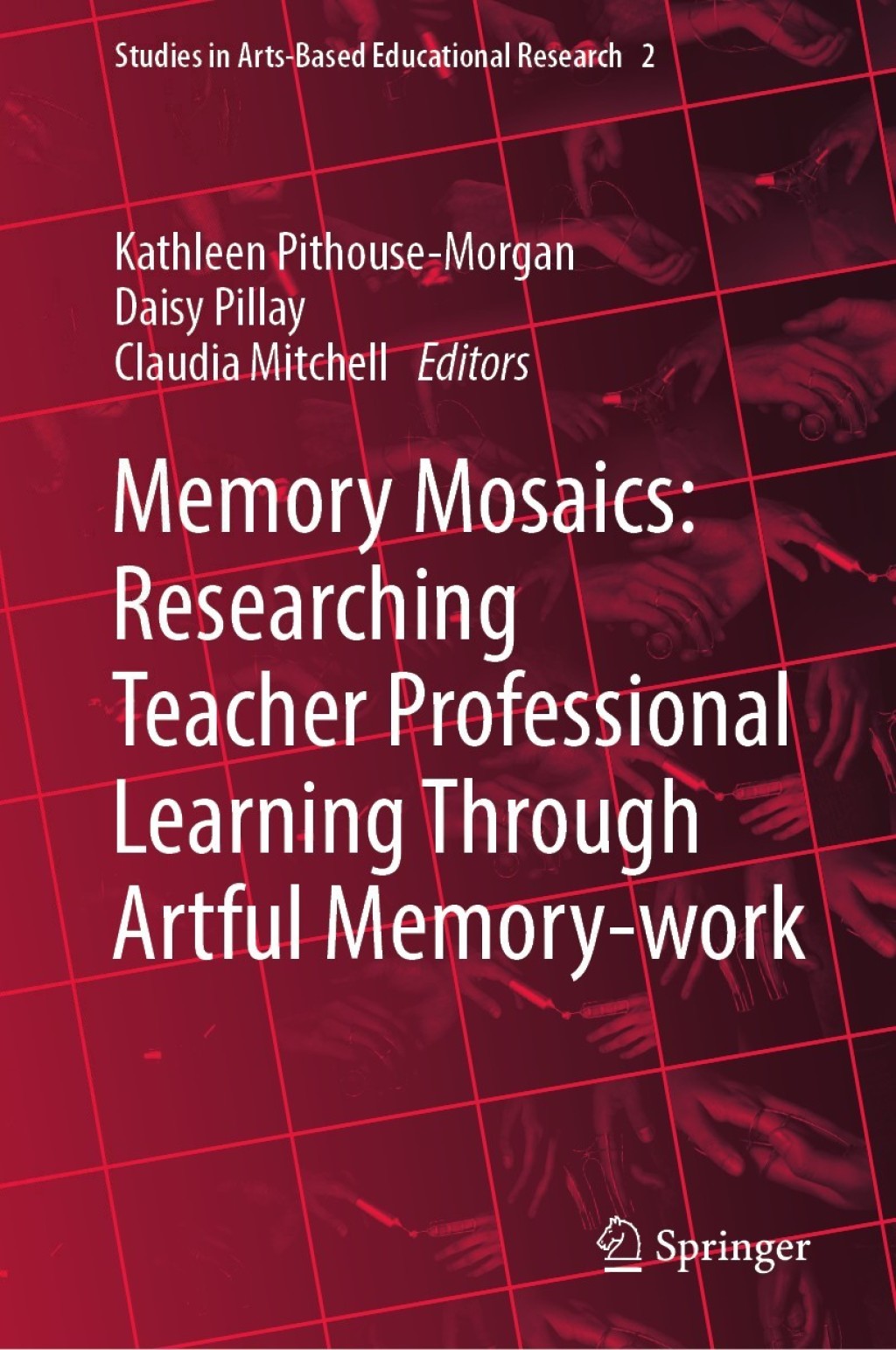 Memory Mosaics: Researching Teacher Professional Learning Through Artful Memory-work  â€“ PDF/EPUB Version Downloadable