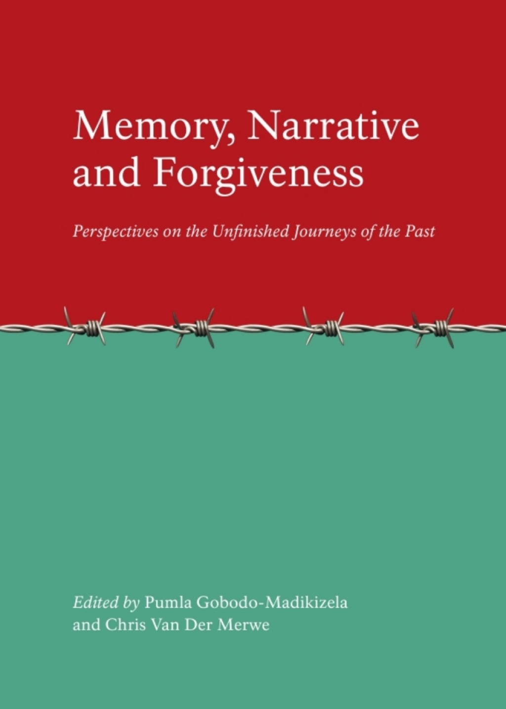 Memory, Narrative and Forgiveness Perspectives on the Unfinished Journeys of the Past 1st Edition â€“ PDF/EPUB Version Downloadable