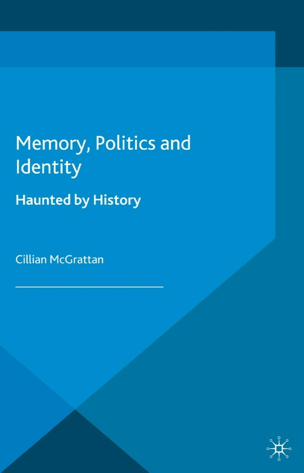 Memory, Politics and Identity Haunted by History  â€“ PDF/EPUB Version Downloadable