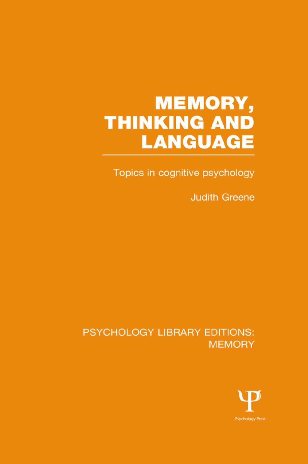 Memory, Thinking and Language (PLE: Memory) Topics in Cognitive Psychology 1st Edition â€“ PDF/EPUB Version Downloadable